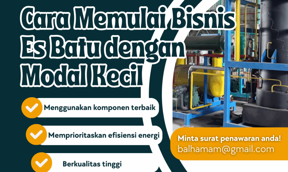 Cara Memulai Bisnis Es Batu dengan Modal Kecil: Panduan Lengkap untuk Pemula